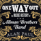 One Way Out: The Inside History of the Allman Brothers Band (Unabridged) audio book by Alan Paul