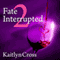 Fate Interrupted 2 (Unabridged) audio book by Kaitlyn Cross