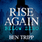 Rise Again Below Zero: Rise Again, Book 2 (Unabridged) audio book by Ben Tripp