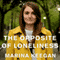 The Opposite of Loneliness: Essays and Stories (Unabridged) audio book by Marina Keegan