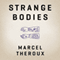 Strange Bodies (Unabridged) audio book by Marcel Theroux