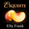 Exquisite: Exquisite, Book 1 (Unabridged) audio book by Ella Frank