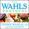 The Wahls Protocol: How I Beat Progressive MS Using Paleo Principles and Functional Medicine (Unabridged)