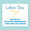Labor Day: True Birth Stories by Today's Best Women Writers (Unabridged) audio book by Anna Solomon (editor), Eleanor Henderson (editor)