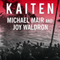 Kaiten: Japan's Secret Manned Suicide Submarine and the First American Ship It Sank in WWII (Unabridged)