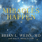 Miracles Happen: The Transformational Healing Power of Past-life Memories (Unabridged) audio book by Brian L. Weiss, Amy E. Weiss