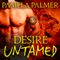 Desire Untamed: Feral Warriors Series, Book 1 (Unabridged) audio book by Pamela Palmer