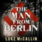 The Man from Berlin: Gregor Reinhardt, Book 1 (Unabridged) audio book by Luke McCallin
