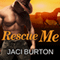 Rescue Me (Unabridged) audio book by Jaci Burton