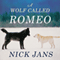 A Wolf Called Romeo (Unabridged) audio book by Nick Jans