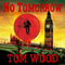 No Tomorrow: Victor the Assassin, Book 4 (Unabridged) audio book by Tom Wood