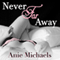 Never Far Away: Never Series, Book 2 (Unabridged) audio book by Anie Michaels