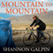 Mountain to Mountain: A Journey of Adventure and Activism for the Women of Afghanistan (Unabridged) audio book by Shannon Galpin