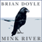 Mink River (Unabridged) audio book by Brian Doyle