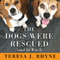 The Dogs Were Rescued (And So Was I) (Unabridged) audio book by Teresa J. Rhyne