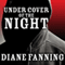 Under Cover of the Night: A True Story of Sex, Greed, and Murder (Unabridged) audio book by Diane Fanning