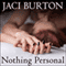 Nothing Personal (Unabridged) audio book by Jaci Burton