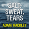 Salt, Sweat, Tears: The Men Who Rowed the Oceans (Unabridged) audio book by Adam Rackley