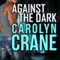 Against the Dark: Undercover Associates, Book 1 (Unabridged) audio book by Carolyn Crane