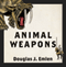 Animal Weapons: The Evolution of Battle (Unabridged)