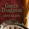 Green Darkness (Unabridged) audio book by Anya Seton