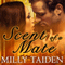 Scent of a Mate: Sassy Mates, Book 1 (Unabridged) audio book by Milly Taiden
