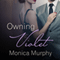 Owning Violet: Fowler Sisters, Book 1 (Unabridged) audio book by Monica Murphy