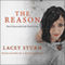 The Reason: How I Discovered a Life Worth Living (Unabridged) audio book by Lacey Sturm