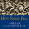 How Rome Fell: Death of a Superpower (Unabridged) audio book by Adrian Goldsworthy