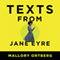 Texts from Jane Eyre: And Other Conversations with Your Favorite Literary Characters (Unabridged) audio book by Mallory Ortberg