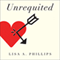 Unrequited: Women and Romantic Obsession (Unabridged) audio book by Lisa A. Phillips