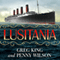Lusitania: Triumph, Tragedy, and the End of the Edwardian Age (Unabridged) audio book by Greg King, Penny Wilson