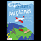 Airplanes, Airplanes, Airplanes (Unabridged) audio book by J. K. Scott