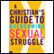 A Christian's Guide to Overcoming Sexual Struggle audio book by Michael Clairborne