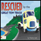 Rescued By The Great Tow Truck (Unabridged) audio book by Nancy L. Lee