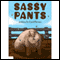 Sassy Pants (Unabridged) audio book by Carol Brown