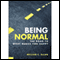 Being Normal: The Road to What Makes You Happy audio book by William C. Allan