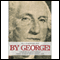 By George!: Lessons in Leadership from George Washington, CEO (Unabridged) audio book by Bill D'Arienzo