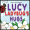 Lucy Ladybug's Hugs (Unabridged) audio book by Janice Greenwood