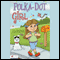 Polka-Dot Girl (Unabridged) audio book by Sonia Clark Foster, Christa Simone Foster
