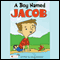 A Boy Named Jacob (Unabridged) audio book by Doug Beehler