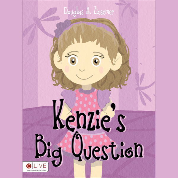 Kenzie's Big Question audio book by Douglas A. Ziesemer