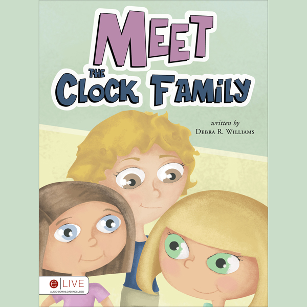 Meet the Clock Family (Unabridged) audio book by Debra R. Williams