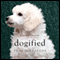 Dogified: A Poodle's Memoir audio book by Toni Johnstone
