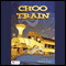 Choo Train (Unabridged) audio book by Rodney Ford
