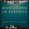 Revelations in Business: Connecting Your Business Plan with God's Purpose and Plan for Your Life audio book by Dr. K. Shelette Stewart