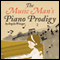 The Music Man's Piano Prodigy (Unabridged) audio book by Angela Winegar