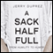 A Sack Half Full, From Humility to Humor: One Family's Journey through Testicular Cancer audio book by Jerry Duprez