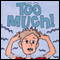 Too Much! (Unabridged) audio book by Leslie McKinney