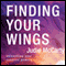 Finding Your Wings: Unleashing Your Creative Powers audio book by Judie McCarty